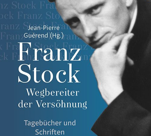 Buch: Franz Stock - Wegbereiter der Versöhnung - Tagebücher und Schriften